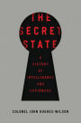 The Secret State: A History of Intelligence and Espionage