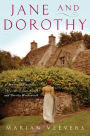 Jane and Dorothy: A True Tale of Sense and Sensibility:The Lives of Jane Austen and Dorothy Wordsworth