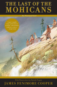 The Last of the Mohicans: The Illustrated Novel