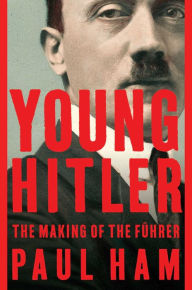 Title: Young Hitler, Author: Paul Ham