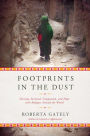 Footprints in the Dust: Nursing, Survival, Compassion, and Hope with Refugees Around the World