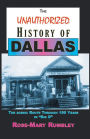 The Unauthorized History of Dallas: The Scenic Route Through 150 Years in