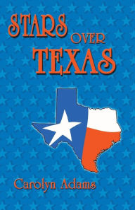 Title: Stars Over Texas, Author: Carolyn Adams