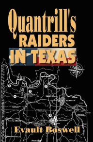 Title: Quantrill's Raiders in Texas, Author: Evault Boswell
