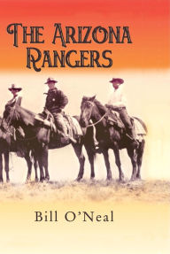 Title: The Arizona Rangers, Author: Bill O'Neal