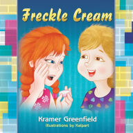 Title: Freckle Cream, Author: Kramer Greenfield