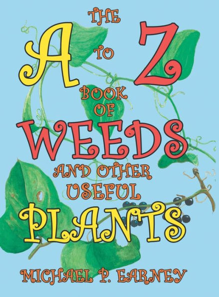 The A to Z Book of Weeds and Other Useful Plants