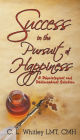 Success in the Pursuit of Happiness: A Physiological and Philosophical Solution