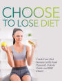 Choose to Lose Diet: Track Your Diet Success (with Food Pyramid, Calorie Guide and BMI Chart)