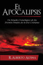 El Apocalipsis: Un estudio cronológico de los eventos finales de la Era Cristiana