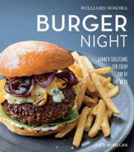 Title: Burger Night: Dinner Solutions for Every Day of the Week, Author: Kate McMillan