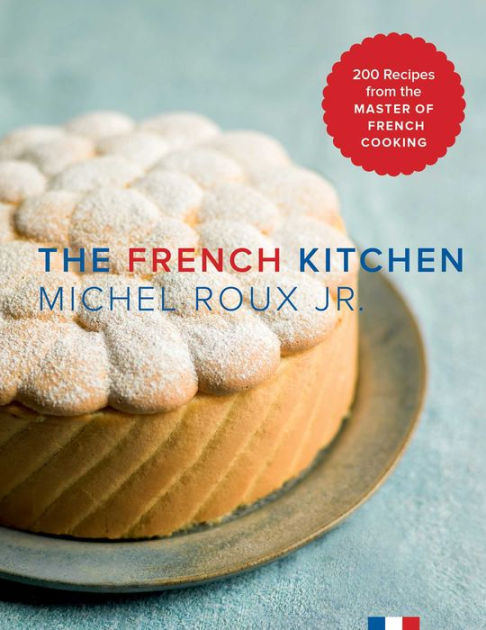 the-french-kitchen-200-recipes-from-the-master-of-french-cooking-by