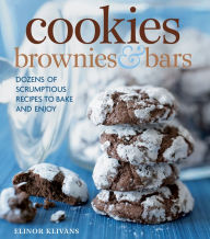Title: Cookies, Brownies & Bars: Dozens of Scrumptious Recipes to Bake and Enjoy, Author: Elinor Klivans
