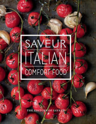 Title: Saveur: Italian Comfort Food, Author: The Editors of Saveur
