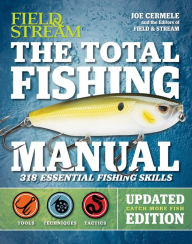 Title: The Total Fishing Manual (Revised Edition): 318 Essential Fishing Skills, Author: Joe Cermele