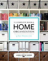 Title: The Complete Book of Home Organization, Author: Toni Hammersley