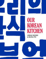 Title: Our Korean Kitchen, Author: Jordan Bourke