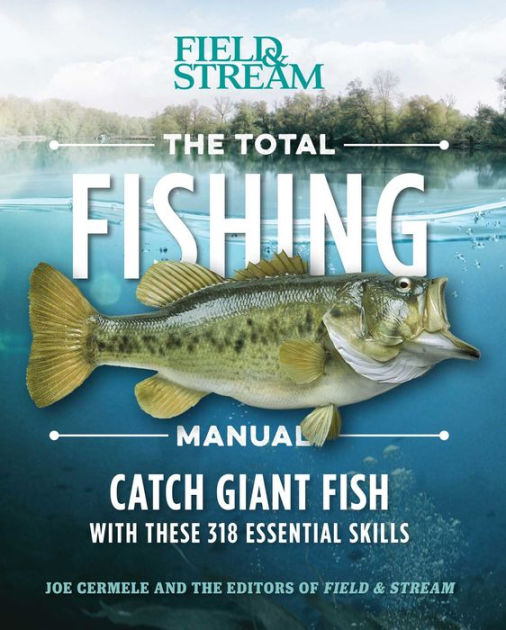 The Total Fishing Manual (Paperback Edition): 318 Essential Fishing Skills  by Joe Cermele, Paperback