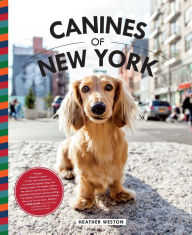 Title: Canines of New York, Author: Heather Weston