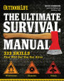 Ultimate Survival Manual: 333 Skills that Will Get You Out Alive