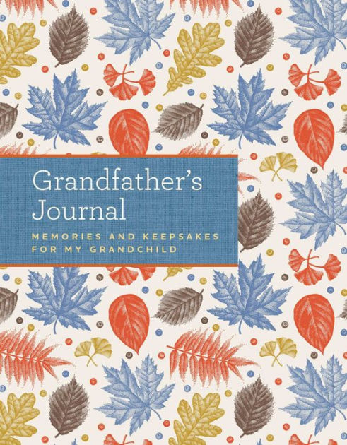 Grandfather&rsquo;s Journal: Memories and Keepsakes for My Grandchild by 