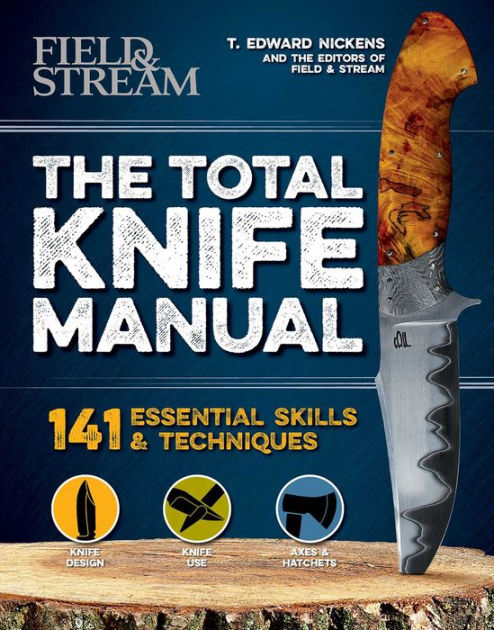 The Total Knife Manual: 141 Essential Skills & Techniques [Book]