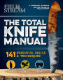 The Total Knife Manual: 141 Essential Skills & Techniques