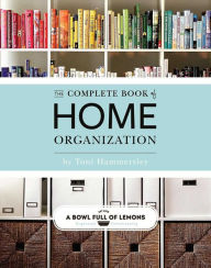 Title: The Complete Book of Home Organization, Author: Toni Hammersley