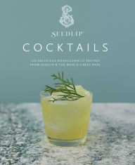 Ebook online shop download Seedlip Cocktails: 100 Delicious Nonalcoholic Recipes from Seedlip & The World's Best Bars