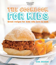 Title: The Cookbook for Kids: Great Recipes for Kids Who Love to Cook, Author: Lisa Atwood