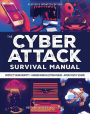 Cyber Attack Survival Manual: From Identity Theft to The Digital Apocalypse: and Everything in Between 2020 Paperback Identify Theft Bitcoin Deep Web Hackers Online Security Fake News