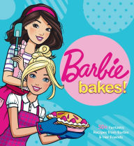 Title: Barbie Bakes!: 50+ Fantastic Recipes from Barbie & Her Friends, Author: Mattel