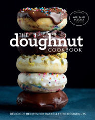 Title: The Doughnut Cookbook: Delicious Recipes for Baked & Fried Doughnuts, Author: The Williams-Sonoma Test Kitchen