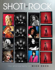 Title: SHOT! by Rock: The Photography of Mick Rock, Author: Mick Rock