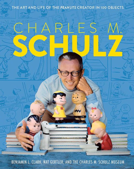 Charles M. Schulz: The Creator of PEANUTS in 100 Objects