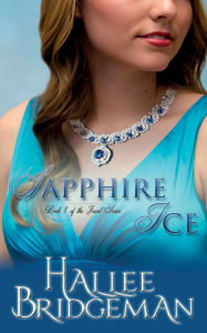 Title: Sapphire Ice: A Christian Romance, Author: Hallee Bridgeman