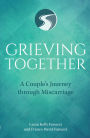 Grieving Together: A Couple's Journey through Miscarriage