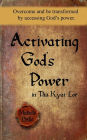 Activating God's Power in Tin Myint: Overcome and be transformed by accessing God's power.
