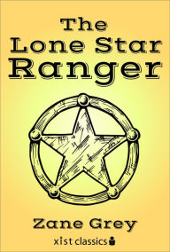 Title: The Lonestar Ranger, Author: Zane Grey