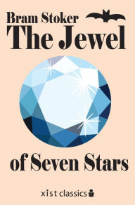 Title: The Jewel of Seven Stars, Author: Bram Stoker