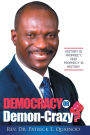Democracy or Demon-Crazy?
