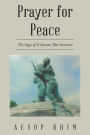 Prayer for Peace: The Saga of a Korean War Survior