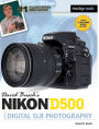 David Busch's Nikon D500 Guide to Digital SLR Photography