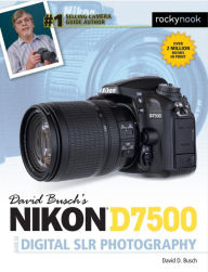 Title: David Busch's Nikon D7500 Guide to Digital SLR Photography, Author: David D. Busch