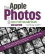 The Apple Photos Book for Photographers: Building Your Digital Darkroom with Photos and Its Powerful Editing Extensions