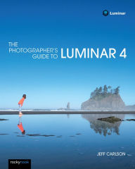 Title: The Photographer's Guide to Luminar 4, Author: Jeff Carlson