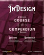 Adobe InDesign CC: A Complete Course and Compendium of Features