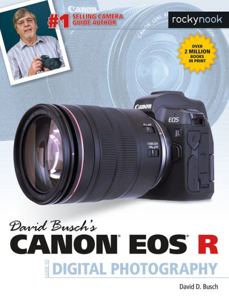 David Busch's Canon EOS R Guide to Digital Photography