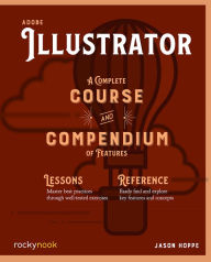 Title: Adobe Illustrator: A Complete Course and Compendium of Features, Author: Jason Hoppe