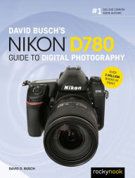 Title: David Busch's Nikon D780 Guide to Digital Photography, Author: David D. Busch